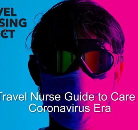 Travel Nursing with Coronavirus